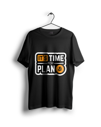 Time For Plan B : Bitcoin T-Shirt