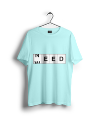 Need Weed T-Shirt