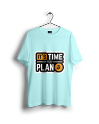 Time For Plan B : Bitcoin T-Shirt