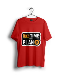 Time For Plan B : Bitcoin T-Shirt