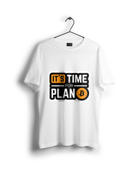 Time For Plan B : Bitcoin T-Shirt