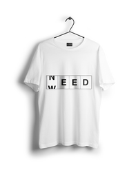 Need Weed T-Shirt